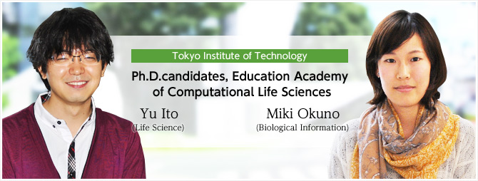 Yu Ito(Life Science),Miki Okuno(Biological Information)